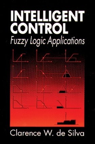 Паперова книга «Intelligent Control: Fuzzy Logic Applications», автор Кларенс В. де Сілва - фото №1
