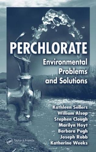 Бумажная книга «Perchlorate: Environmental Problems and Solutions», авторов Барбара Пью, Джозеф Робб, Кэтрин Уикс, Кэтлин Селлерс, Мэрилин Хойт, Стивен Р. Клаф, Уильям Р. Алсоп - фото №1