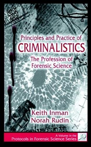 [object Object] «Principles and Practice of Criminalistics: The Profession of Forensic Science», авторов Кит Инман, Нора Рудин - фото №1