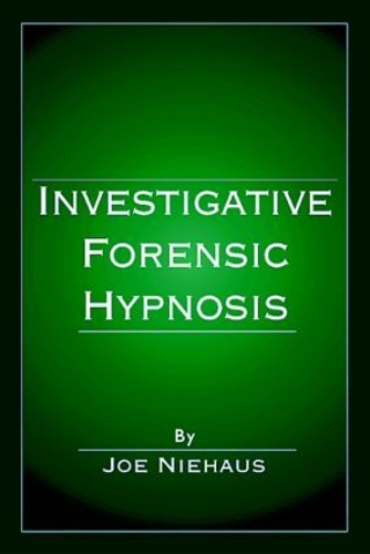 Бумажная книга «Investigative Forensic Hypnosis», автор Джо Нихаус - фото №1