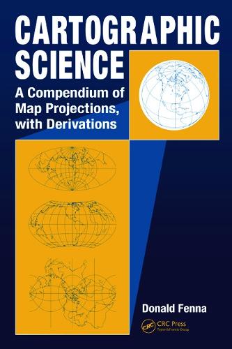 Бумажная книга «Cartographic Science: A Compendium of Map Projections, with Derivations», автор Дональд Фенна - фото №1