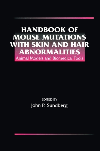Бумажная книга «Handbook of Mouse Mutations with Skin and Hair Abnormalities: Animal Models and Biomedical Tools», автор Джон П. Сундберг - фото №1