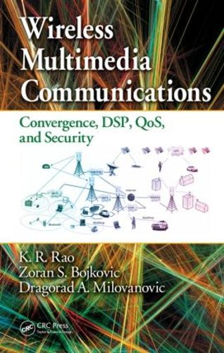 Бумажная книга «Wireless Multimedia Communications: Convergence, DSP, QoS, and Security», авторов К.Р. Рао, Зоран С. Бойкович, Агорад А. Милованович - фото №1
