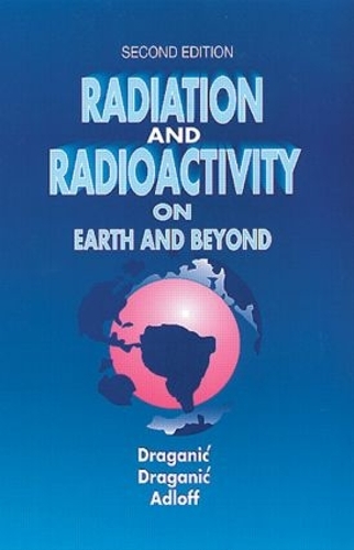 Паперова книга «Radiation and Radioactivity on Earth and Beyond», авторів Іван Г. Аганич, Жан-П'єр Адлофф - фото №1