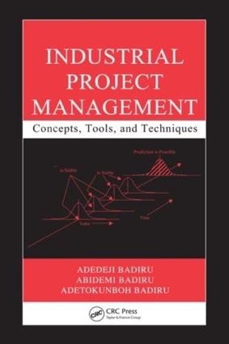 Паперова книга «Industrial Project Management: Concepts, Tools, and Techniques», авторів Абідемі Бадіру, Адедеджі Бадіру, Адетокунбох Бадіру - фото №1