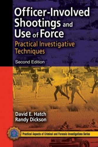 [object Object] «Officer-Involved Shootings and Use of Force: Practical Investigative Techniques, Second Edition», авторів Девід Е. Хетч, Ренді Діксон - фото №1