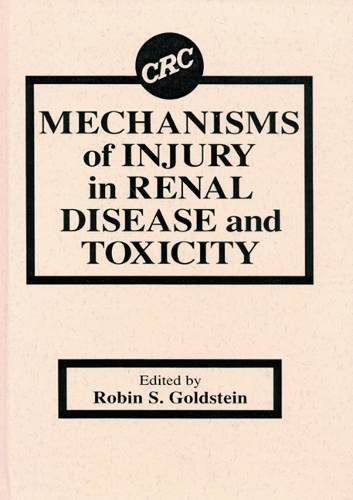 Бумажная книга «Mechanisms of Injury in Renal Disease and Toxicity», автор Робин Голдштейн - фото №1