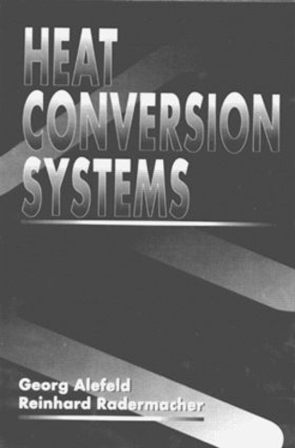 Паперова книга «Heat Conversion Systems», авторів Георг Алефельд, Райнхард Радермахер - фото №1