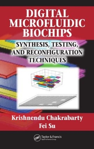 Паперова книга «Digital Microfluidic Biochips: Synthesis, Testing, and Reconfiguration Techniques», авторів Фей Су, Крішненду Чакрабарті - фото №1