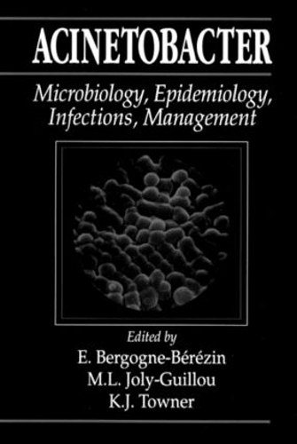 Бумажная книга «Acinetobacter: Microbiology, Epidemiology, Infections, Management», авторов Э. Бергонь-Березин, Кевин Дж. Таунер, Мари-Лор Жоли-Гийу - фото №1