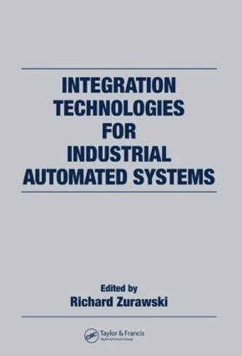 Бумажная книга «Integration Technologies for Industrial Automated Systems», автор Ричард Зуравски - фото №1