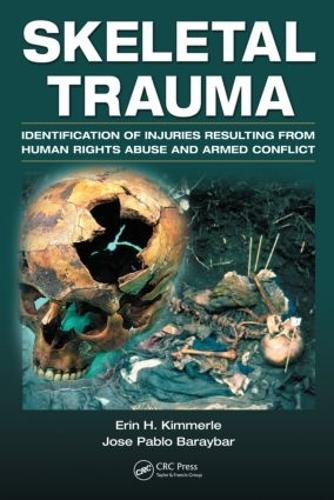 Паперова книга «Skeletal Trauma: Identification of Injuries Resulting from Human Rights Abuse and Armed Conflict», авторів Ерін Х. Кіммерле, Хосе Пабло Барайбар - фото №1