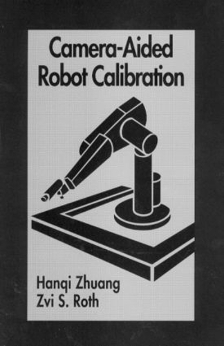 Паперова книга «Camera-Aided Robot Calibration», авторів Хангі Чжуан, Цві С. Рот - фото №1