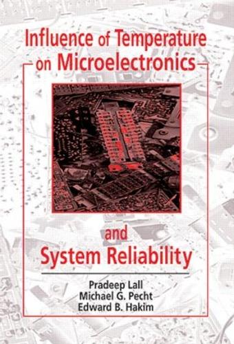Бумажная книга «Influence of Temperature on Microelectronics and System Reliability: A Physics of Failure Approach», авторов Эдвард Б. Хаким, Майкл Пехт, Прадип Лалл - фото №1