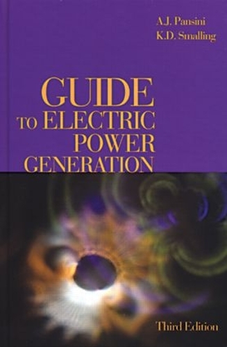 Паперова книга «Guide to Electric Power Generation, Third Edition», авторів Ентоні Дж. Пансіні, К.Д. Смоллінг - фото №1