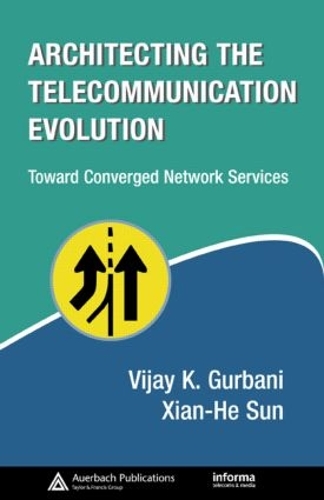 Бумажная книга «Architecting the Telecommunication Evolution: Toward Converged Network Services», авторов Виджай К. Гурбани, Сянь-Хе Сунь - фото №1
