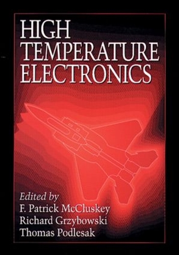 Паперова книга «High Temperature Electronics», авторів Ф. Патрік Маккласкі, Річард Гржибовськи, Томас Подлесак - фото №1