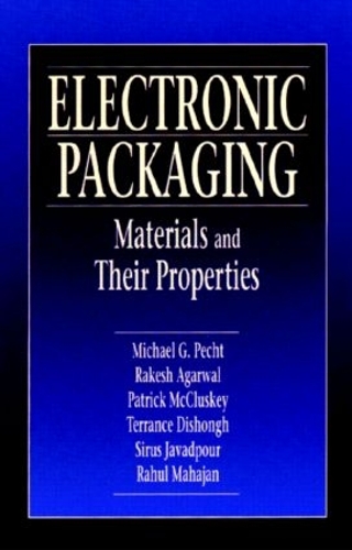 Паперова книга «Electronic Packaging Materials and Their Properties», авторів Ф. Патрік Маккласкі, Майкл Пехт, Рахул Махаджан, Ракіш Агарвал, Сірус Джавадпур, Терренс Дж. Дішонг - фото №1
