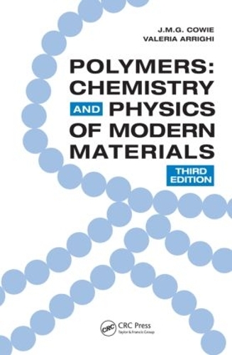 Бумажная книга «Polymers: Chemistry and Physics of Modern Materials, Third Edition», авторов Дж.М.Г. Кови, Валерия Арриги - фото №1