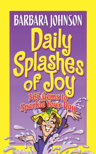 Бумажная книга «Daily Splashes of Joy: 365 Gems to Sparkle Your Day», автор Барбара Джонсон - фото №1