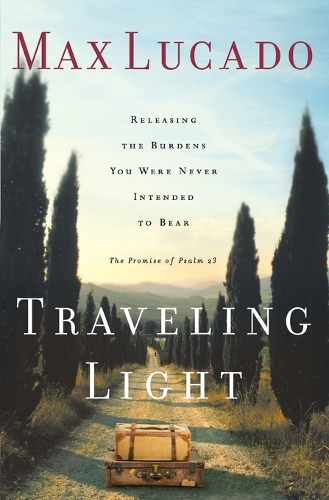 Бумажная книга «Traveling Light: Releasing the Burdens You Were Never Intended to Bear», автор Макс Лукадо - фото №1