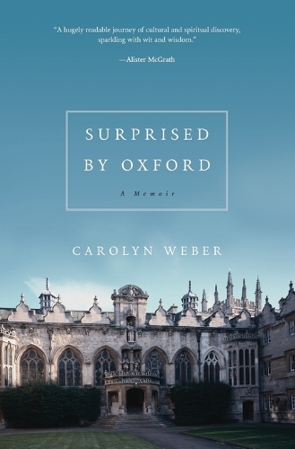 Бумажная книга «Surprised by Oxford: A Memoir», автор Кэролин Вебер - фото №1