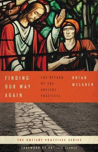 Бумажная книга «Finding Our Way Again: The Return of the Ancient Practices», автор Брайан Д. Макларен - фото №1