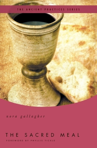 Паперова книга «The Sacred Meal: The Ancient Practices Series», автор Нора Геллагер - фото №1