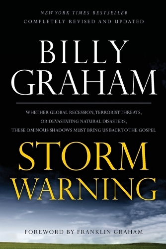 Бумажная книга «Storm Warning: Whether global recession, terrorist threats, or devastating natural disasters, these ominous shadows must bring us back to the Gospel», автор Билли Грэм - фото №1
