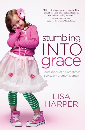 Бумажная книга «Stumbling Into Grace: Confessions of a Sometimes Spiritually Clumsy Woman», автор Лиза Харпер - фото №1