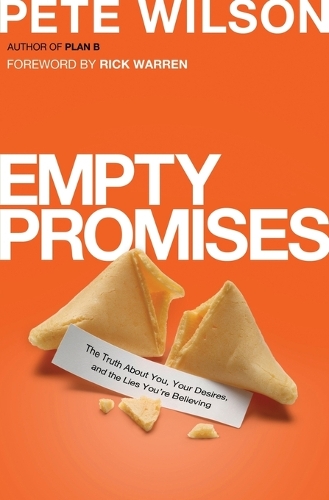 Бумажная книга «Empty Promises: The Truth About You, Your Desires, and the Lies You're Believing», автор Пит Уилсон - фото №1