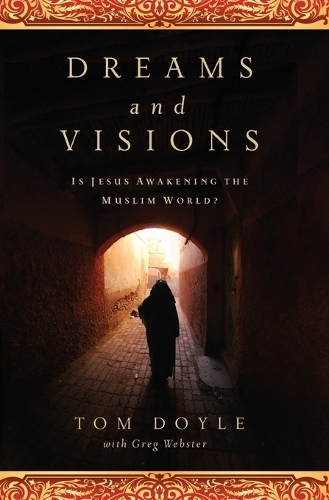 Бумажная книга «Dreams and Visions: Is Jesus Awakening the Muslim World?», автор Том Дойл - фото №1