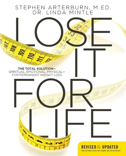 Паперова книга «Lose It for Life: The Total Solution?Spiritual, Emotional, Physical?for Permanent Weight Loss», авторів Лінда Мінтл, Стівен Артерберн - фото №1