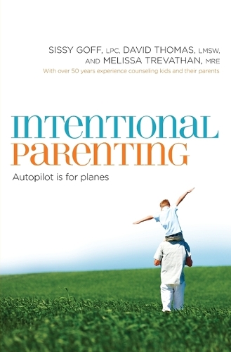 Бумажная книга «Intentional Parenting: Autopilot Is for Planes», авторов Дэвид Томас, Мелисса Треватан, Сисси Гофф - фото №1