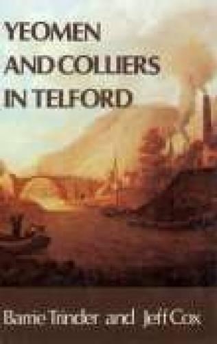 Паперова книга «Yeoman and Colliers in Telford», авторів Баррі Тріндер, Джефф Кокс - фото №1