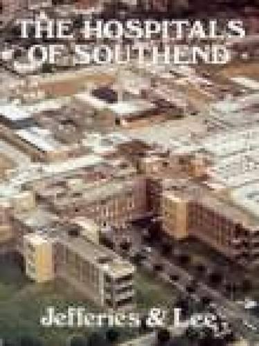Бумажная книга «The Hospitals of Southend», авторов Дж Альфред Ли, Малкольм Джеффрис - фото №1