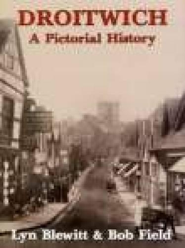 Бумажная книга «Droitwich A Pictorial History», авторов Боб Филд, Лин Блюитт - фото №1