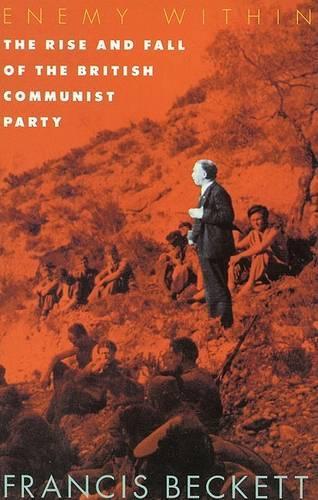 Паперова книга «Enemy within: Rise and Fall of the British Communist Party», автор Френсіс Беккет - фото №1