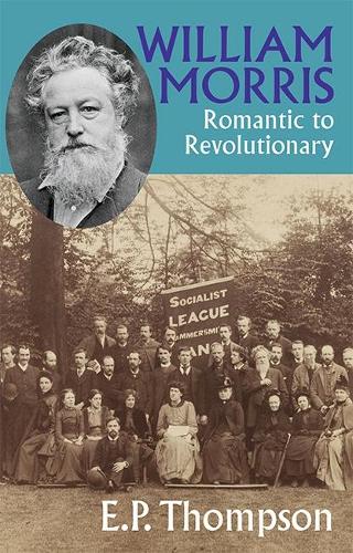 Бумажная книга «William Morris: Romantic to Revolutionary», автор Эдвард Томпсон - фото №1