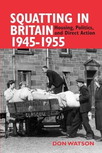 Бумажная книга «Squatting in Britain 1945-1955: Housing, Politics and Direct Action», автор Дон Уотсон - фото №1