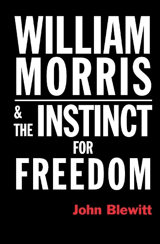 Бумажная книга «William Morris  and the Instinct for Freedom», автор Джон Блюитт - фото №1