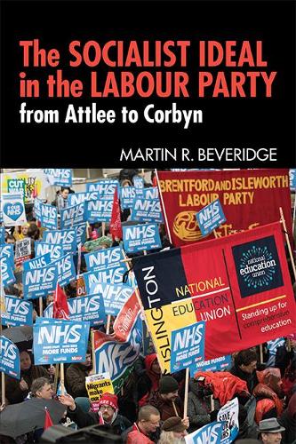 Паперова книга «The Socialist Ideal in the Labour Party: From Attlee to Corbyn», автор Мартін Р. Беверідж - фото №1
