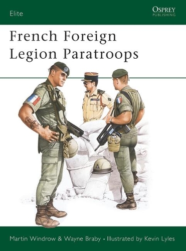 Бумажная книга «French Foreign Legion Paratroops», авторов Мартин Уиндроу, Уэйн Брэби - фото №1
