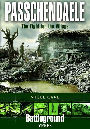 Паперова книга «Passchendaele: The Fight for the Village», автор Найджел Кейв - фото №1