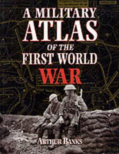 Бумажная книга «A Military Atlas of the First World War», автор Артур Бэнкс - фото №1