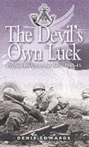 Паперова книга «Devil's Own Luck: Pegasus Bridge to the Baltic 1944-45», автор Деніс Едвардс - фото №1