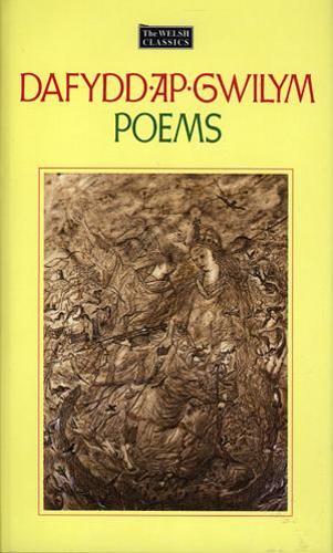 Бумажная книга «Welsh Classics Series, The:1. Dafydd Ap Gwilym - Poems», автор Дафидд ап Гвилим - фото №1