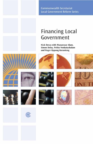 Паперова книга «Financing Local Government», авторів Мунаввар Алам, Нік Девас, Пріта Венкатачалам, Роджер Оппонг Корантенг, Саймон Делей - фото №1