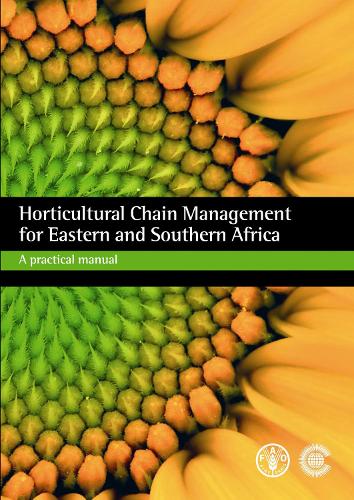 Бумажная книга «Horticultural Chain Management for Eastern and Southern Africa: A Practical Manual», авторов Амелиат Ломбард, Дхарини Сивакумар, Хестер Вермулен, Лиза Корстен, Роза Ролле - фото №1