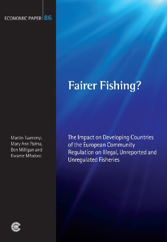 Бумажная книга «Fairer Fishing?: The Impact on Developing Countries of the European Community Regulation on Illegal, Unreported and Unregulated Fisheries», авторов Бен Миллиган, Кваме Мфодво, Мартин Цамени, Мэри Энн Пальма - фото №1